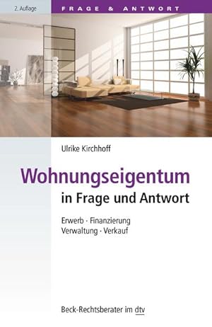 Seller image for Wohnungseigentum in Frage und Antwort: Erwerb, Finanzierung, Verwaltung, Verkauf (dtv Beck Rechtsberater) : Erwerb, Finanzierung, Verwaltung, Verkauf for sale by AHA-BUCH