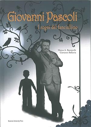 Giovanni Pascoli. I sogni del Fanciullino