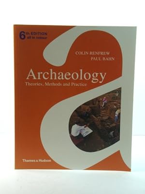 Seller image for Archaeology: Theories, Methods and Practice for sale by PsychoBabel & Skoob Books