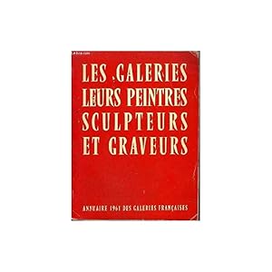 Image du vendeur pour LES GALERIES LEURS PEINTRES SCULPTEURS ET GRAVEURS - GUIDE DE L'AMATEUR - ANNUAIRE 1961 DES GALERIES FRANCAISES. mis en vente par SARL Pages et brocante