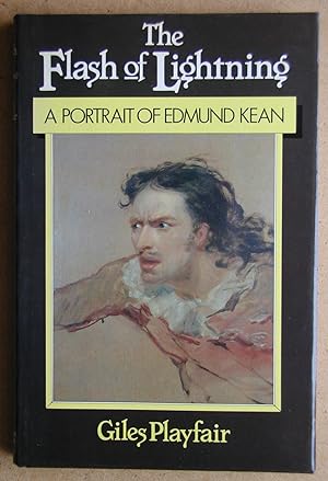 Bild des Verkufers fr The Flash of Lightning: A Portrait of Edmund Kean. zum Verkauf von N. G. Lawrie Books