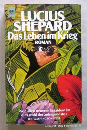 Das Leben im Krieg. Roman. Nachwort von Michael Nagula. Übersetzt von Irmtraud Kremp u. Irene Bon...