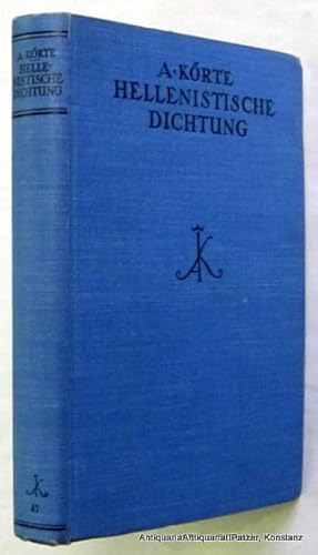 Die hellenistische Dichtung. Leipzig, Kröner, 1925. Mit 4 Tafeln. 333 S. Or.-Lwd.; gering beriebe...