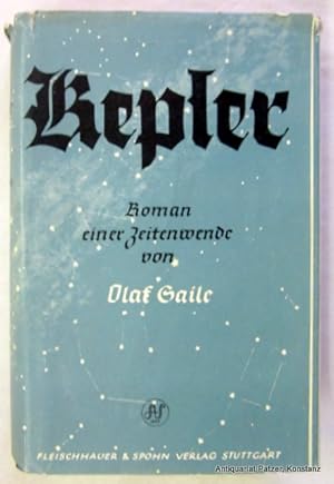 Kepler. Roman einer Zeitenwende. 25. Tsd. Stuttgart, Fleischhauer & Spohn, ca. 1940. 371 S., 2 Bl...