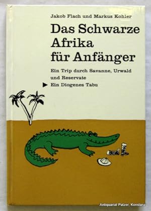 Das Schwarze Afrika für Anfänger. Ein Trip durch Savanne, Urwald und Reservate. Zürich, Diogenes,...