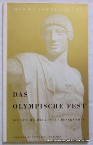 Imagen del vendedor de Das olympische Fest. Die Geschichte einer groen Idee. Mnchen, Obpacher Kunstverlag, ca. 1951. Kl.-8vo. Mit fotografischen Abbildungen der Skulpturen von Olympia von Walter Hege. 47 S. Or.-Brosch. (Das Kunstbchlein, 1). a la venta por Jrgen Patzer