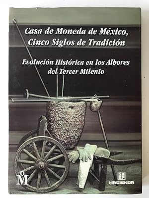 Imagen del vendedor de Casa de Moneda de Mexico: Cinco Siglos de Tradicion: Evolucion Historica en los Albores del Tercer Milenio a la venta por Zed Books