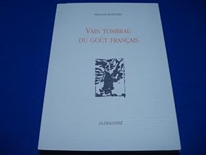 Vain tombeau du goût français. (Satires cyclothymiques I).[Envoi de l'auteur]