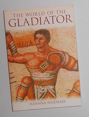 Seller image for The World of the Gladiator for sale by David Bunnett Books