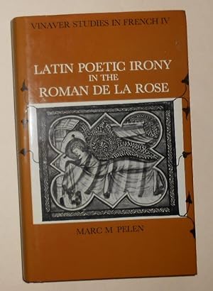 Seller image for Latin Poetic Irony in the Roman de la Rose (Vinaver Studies in French IV) for sale by David Bunnett Books