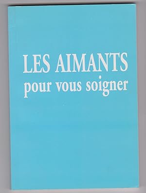 Des aimants pour vous soigner