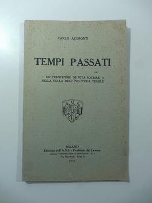 Tempi passati. Un trentennio di vita sociale nella culla dell'industria tessile