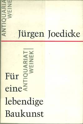 Für eine lebendige Baukunst. Notizen und Kommentare ausgewählt, herausgegeben undd verlegt von Ka...