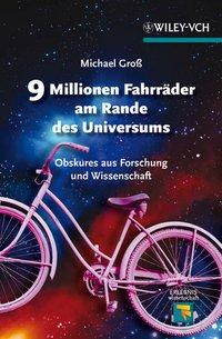 Seller image for 9 Millionen Fahrrder am Rande des Universums. Obskures aus Forschung und Wissenschaft. for sale by Antiquariat & Buchhandlung Rose