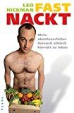 Imagen del vendedor de Fast nackt. Mein abenteuerlicher Versuch, ethisch korrekt zu leben Verlag Mnchen ; Zrich : Pendo Zeitliche Einordnung Erscheinungsdatum: 2006 Umfang/Format 318 S. ; 22 cm. 5. Auflage. a la venta por Antiquariat & Buchhandlung Rose