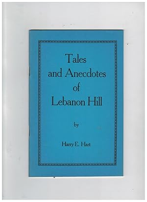 TALES AND ANECDOTES OF LEBANON HILL (Author Signed Copy)