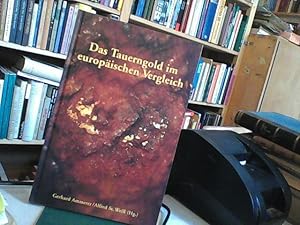 Das Tauerngold im europäischen Vergleich. Archäologische und historische Beiträge des Internation...