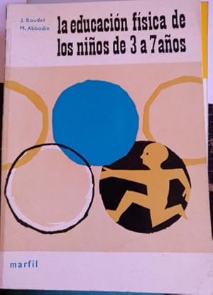 Imagen del vendedor de LA EDUCACION FISICA DE LOS NIOS DE 3 A 7 AOS. a la venta por Libreria Lopez de Araujo