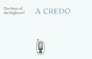 Seller image for A Credo: The Press of the Nightowl. One of 250 copies, First Edition. for sale by Wittenborn Art Books