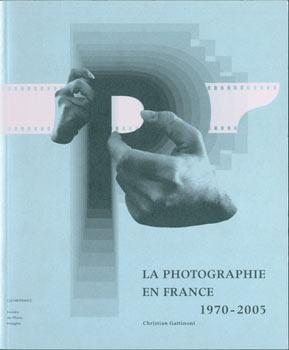 Bild des Verkufers fr La Photographie En France, 1970 - 2005. zum Verkauf von Wittenborn Art Books