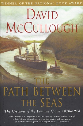 The Path Between The Seas: The Creation of the Panama Canal 1870-1914