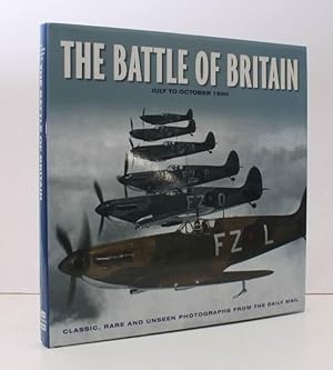 Seller image for The Battle of Britain, July to October 1940. Classic, Rare and Unseen Photographs from the Daily Mail [newspaper]. NEAR FINE COPY IN DUSTWRAPPER for sale by Island Books