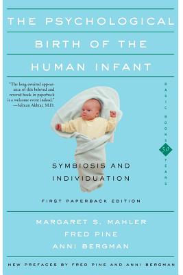 Imagen del vendedor de The Psychological Birth of the Human Infant Symbiosis and Individuation (Paperback or Softback) a la venta por BargainBookStores