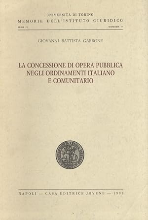 La concessione di opera pubblica negli ordinamenti italiano e comunitario.