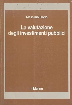 Imagen del vendedor de La valutazione degli investimenti pubblici. a la venta por Libreria Oreste Gozzini snc