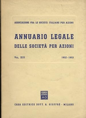 Imagen del vendedor de Annuario legale delle societ per azioni. Vol XIII, 1952-1953. a la venta por Libreria Oreste Gozzini snc