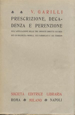 Imagen del vendedor de Prescrizione, decadenza e perenzione nell'applicazione delle tre imposte dirette sui redditi di ricchezza mobile, sui fabbricati e sui terreni. a la venta por Libreria Oreste Gozzini snc