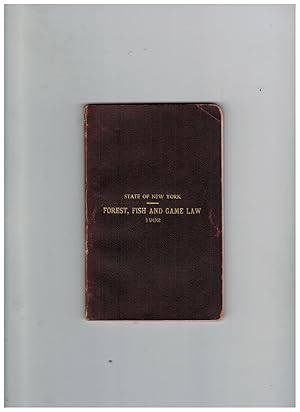 STATE OF NEW YORK FOREST, FISH AND GAME LAW. RELATING TO THE FOREST PRESERVE, FISH, GAME AND THE ...