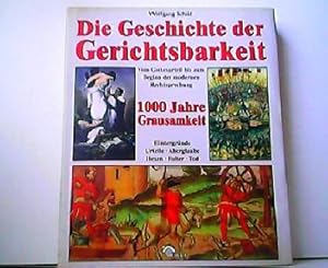 Bild des Verkufers fr Die Geschichte der Gerichtsbarkeit - Vom Gottesurteil bis zum Beginn der modernen Rechtsprechung. 1000 Jahre Grausamkeit. Hintergrnde - Urteile - Aberglaube - Folter - Hexen - Tod. zum Verkauf von Antiquariat Kirchheim