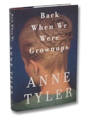 Seller image for Back When We Were Grownups: A Novel for sale by Yesterday's Muse, ABAA, ILAB, IOBA