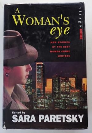 Seller image for A Woman's Eye. New Stories by the Best Women Crime Writers; for sale by BOOKS & THINGS