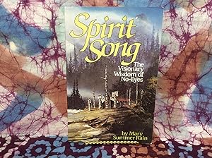 Seller image for Spirit Song: The Visionary Wisdom of No-Eyes for sale by Lifeways Books and Gifts