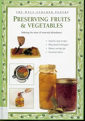 Seller image for Preserving Fruits & Vegetables : The Well-Stocked Pantry for sale by Librairie Le Nord