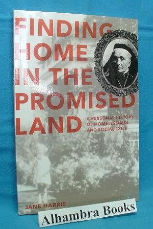 Bild des Verkufers fr Finding Home in the Promised Land : A Personal History of Homelessness and Social Exile zum Verkauf von Alhambra Books