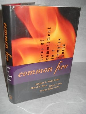 Image du vendeur pour Common Fire: lives of committment in a complex world. SIGNED by L.A.P. Daloz mis en vente par Gil's Book Loft