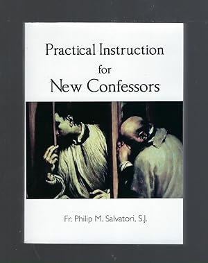 Seller image for Practical Instruction for New Confessors for sale by Keller Books