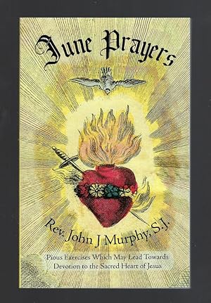 June Prayers Pious Exercises Which May Lead Towards Devotion to the Sacred Heart of Jesus