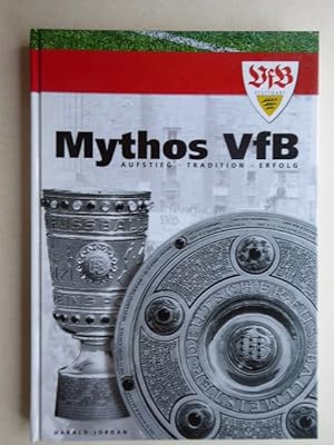 Seller image for Mythos VfB : Aufstieg - Tradition - Erfolg. Hrsg. vom VfB Stuttgart 1893 e.V. for sale by Antiquariat Heinzelmnnchen
