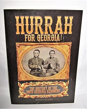Hurrah for Georgia! The History of the 38th Georgia Regiment