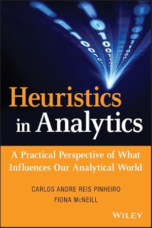 Seller image for Heuristics in Analytics : A Practical Perspective of What Influences Our Analytical World for sale by GreatBookPrices