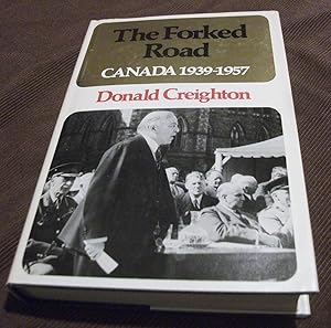 The Forked Road: Canada, 1939-57 (Canadian Centenary)