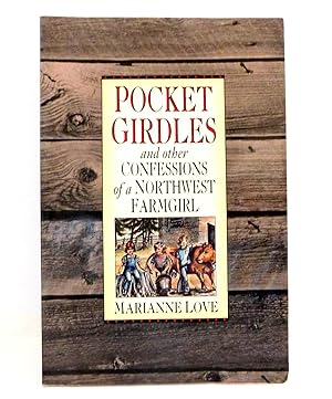 Seller image for Pocket Girdles and Other Confessions of a Northwest Farm Girl for sale by The Parnassus BookShop