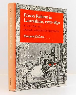 Seller image for Prison Reform in Lancashire, 1700-1850: A Study in Local Administration for sale by The Parnassus BookShop