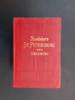 St. Petersburg und Umgebung. Handbuch für Reisende. Mit 5 Karten, 11 Plänen und 4 Grundrissen.