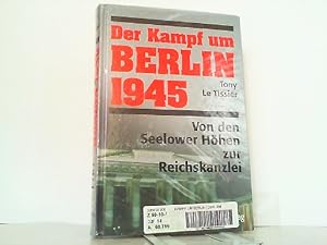 Seller image for Der Kampf um Berlin 1945. Von den Seelower Hhen zur Reichskanzlei. for sale by Antiquariat Ehbrecht - Preis inkl. MwSt.