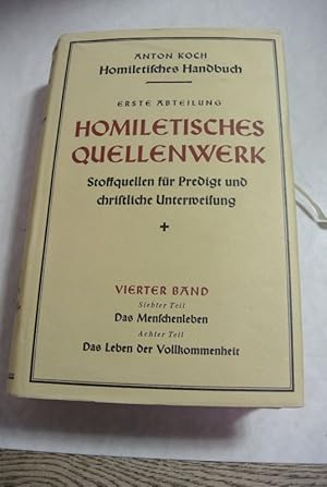 Imagen del vendedor de Homiletisches Handbuch. 1. Abt.: Homiletisches Quellenwerk. Bd. 4: 7./8. Teil. Das Menschenleben. Das Leben der Vollkommenheit. a la venta por Antiquariat Bookfarm